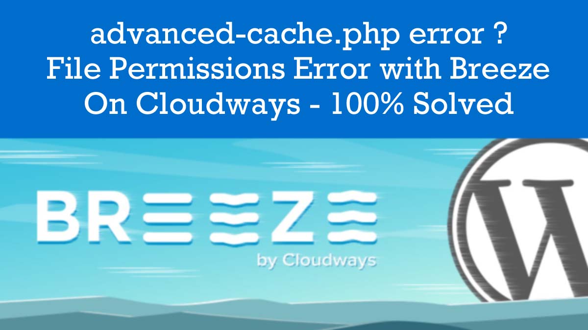 Breeze Plugin Can't Create Cache File - 100% Solved
