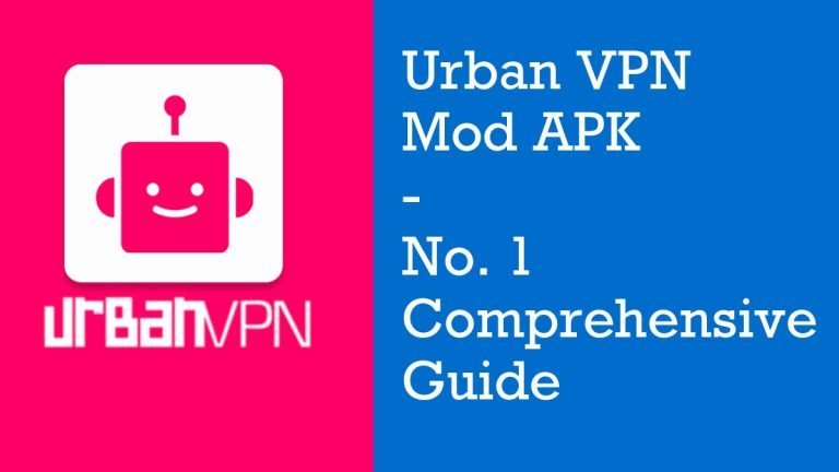 Urban VPN Mod APK – No. 1 Comprehensive Guide