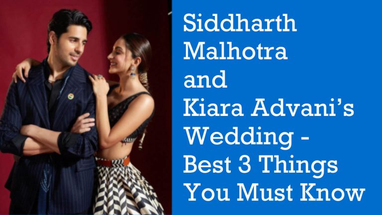 Siddharth Malhotra and Kiara Advani’s Wedding – Best 3 Things You Must Know